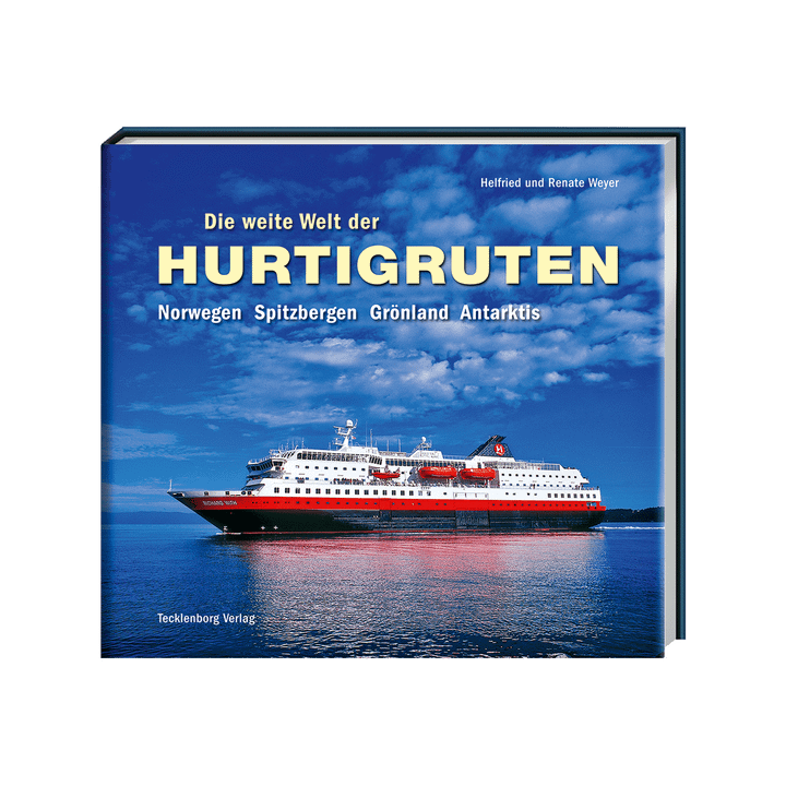 Die weite Welt der Hurtigruten. Norwegen, Spitzbergen, Grönland, Antarktis.