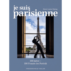 Je suis Parisienne. 100 Jahre - 100 Frauen im Porträt.