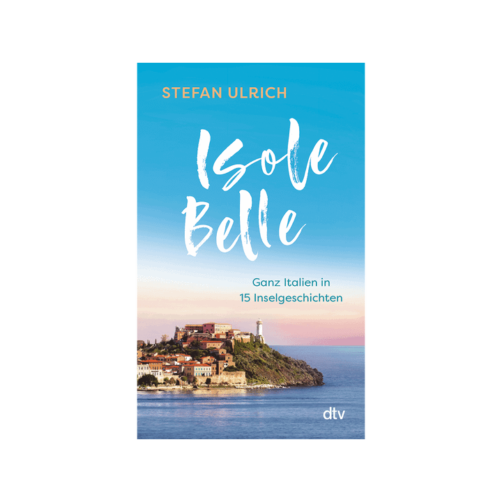 Isole Belle. Ganz Italien in 15 Inselgeschichten.