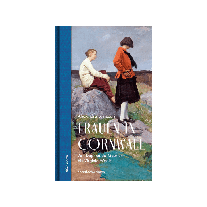 Frauen in Cornwall. Von Daphne du Maurier bis Virginia Woolf.