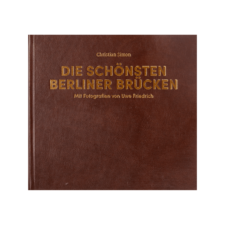 Die schönsten Berliner Brücken. Cabra-Leder Ausgabe.
