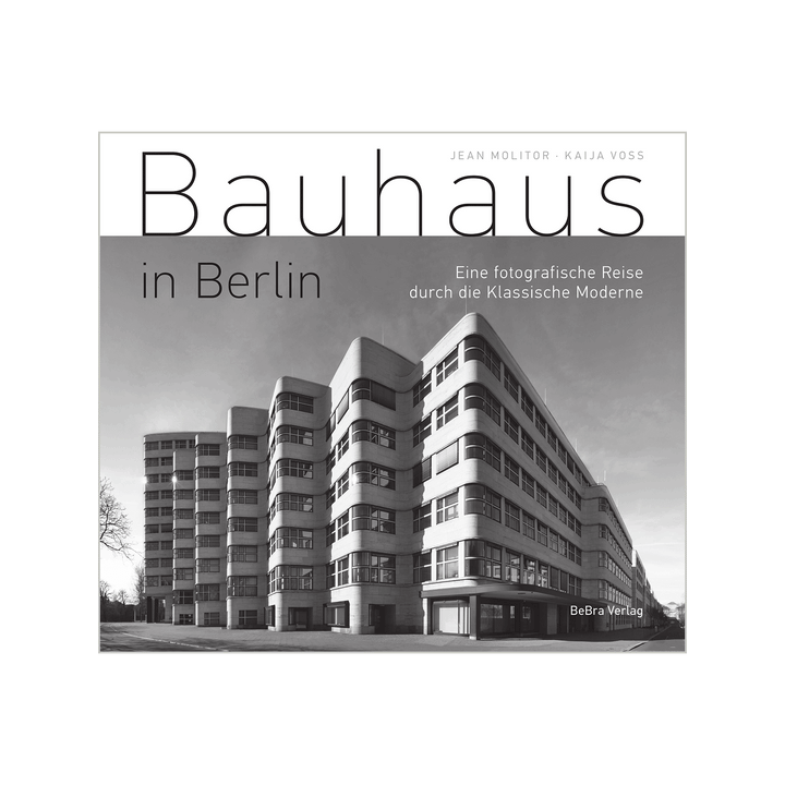 Bauhaus in Berlin. Eine fotografische Reise durch die Klassische Moderne.