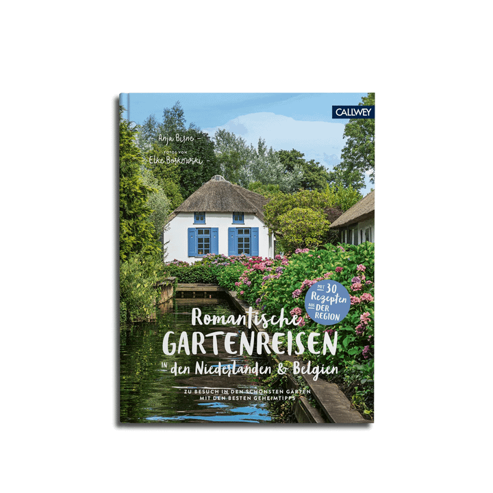 Romantische Gartenreisen in den Niederlanden und Belgien. Zu Besuch in den schönsten Gärten mit den besten Geheimtipps.