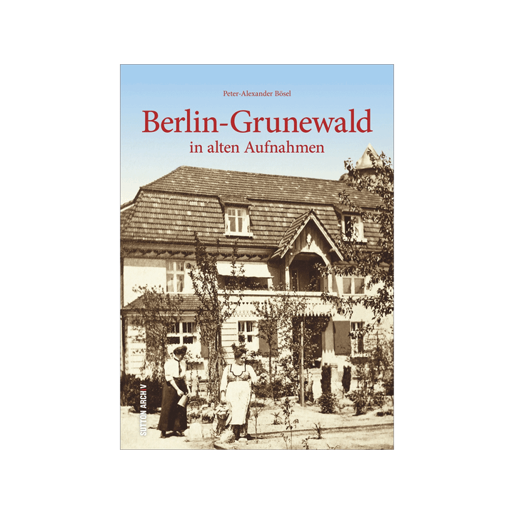 Berlin-Grunewald in alten Aufnahmen.