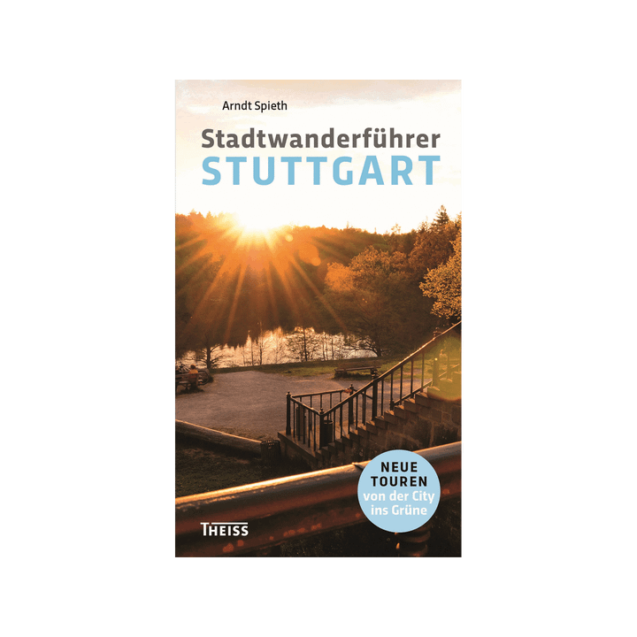 Stadtwanderführer Stuttgart. Neue Touren von der City ins Grüne.