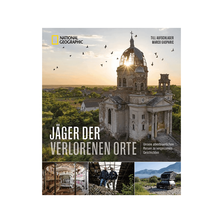 Jäger der verlorenen Orte. Abenteuerliche Reisen zu faszinierenden Lost Places in Europa.