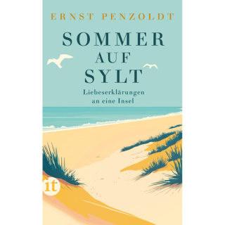 Sommer auf Sylt. Liebeserklärungen an eine Insel.