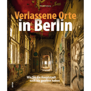 Verlassene Orte in Berlin.