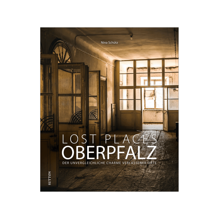 Lost Places Oberpfalz.