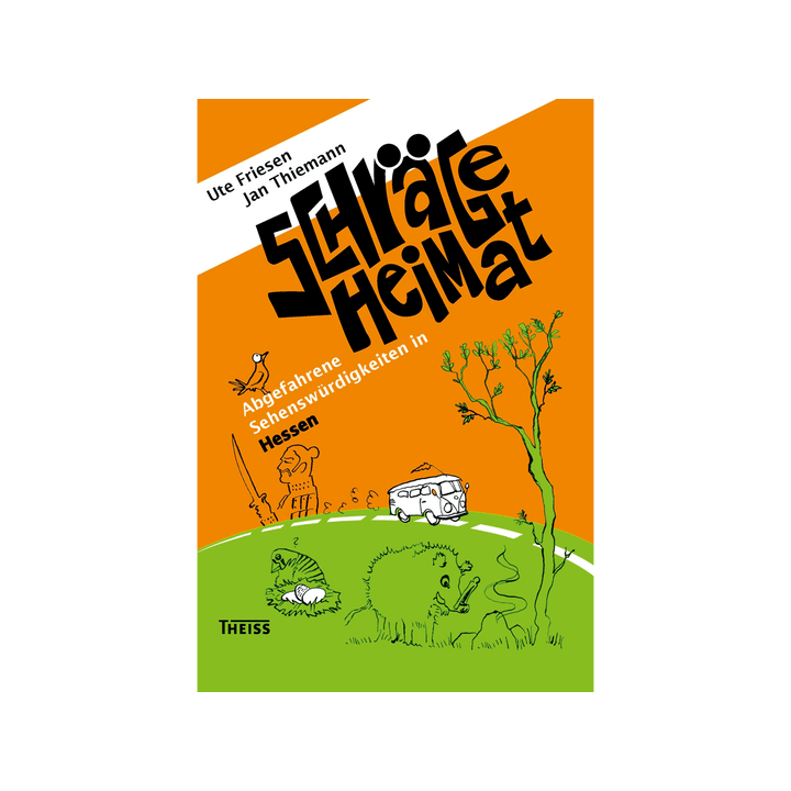 Schräge Heimat. Abgefahrene Sehenswürdigkeiten in Hessen.