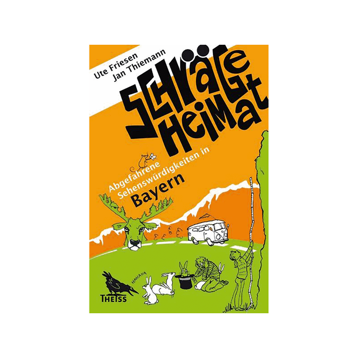 Schräge Heimat. Abgefahrene Sehenswürdigkeiten in Bayern.