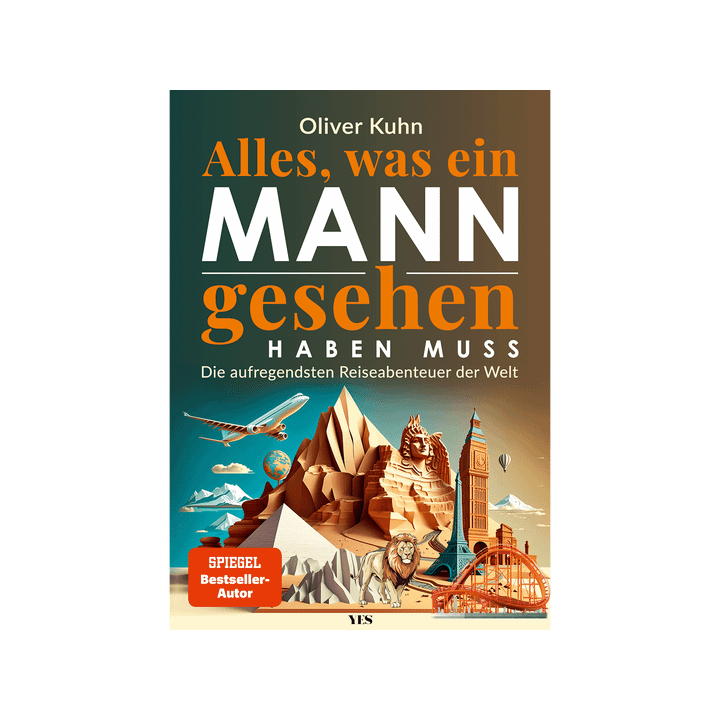 Alles, was ein Mann gesehen haben muss. Die aufregendsten Reiseabenteuer der Welt.