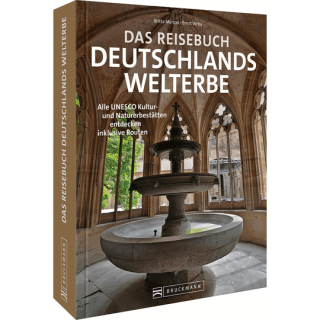 Das Reisebuch Deutschlands Welterbe.