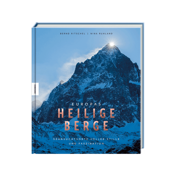 Europas heilige Berge. Sehnsuchtsorte voller Stille und Faszination.