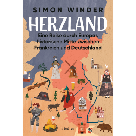 Herzland. Eine Reise durch Europas historische Mitte zwischen Frankreich und Deutschland.