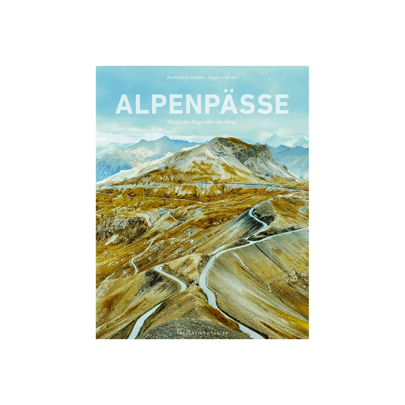 Alpenpässe. Magische Wege über die Berge.