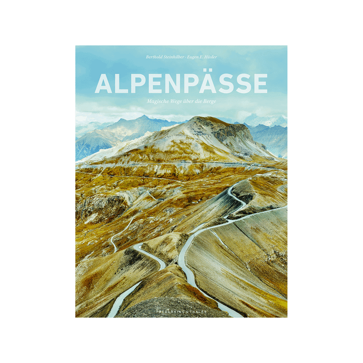 Alpenpässe. Magische Wege über die Berge.