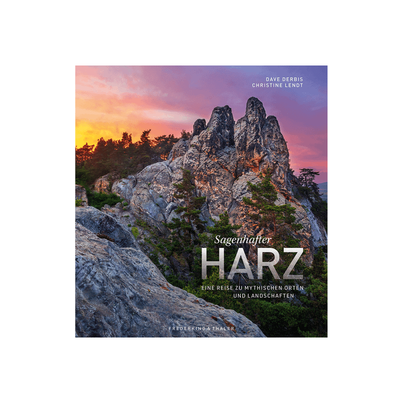 Sagenhafter Harz. Eine Reise zu mythischen Orten und Landschaften.