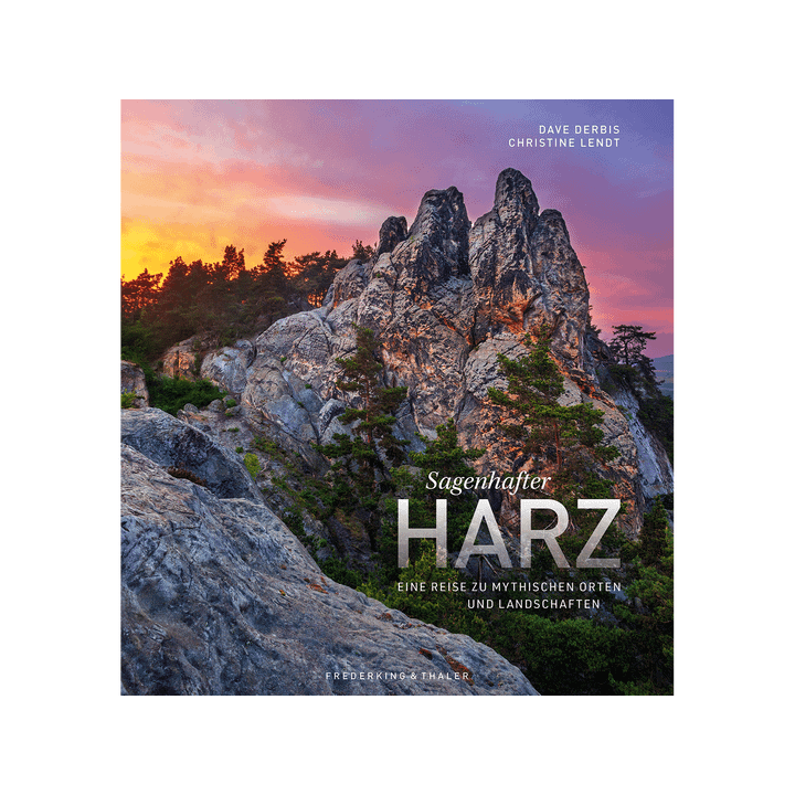 Sagenhafter Harz. Eine Reise zu mythischen Orten und Landschaften.
