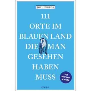 111 Orte im Blauen Land, die man gesehen haben muss. Reiseführer.