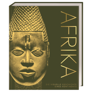 Afrika. Die visuelle Geschichte eines Kontinents.