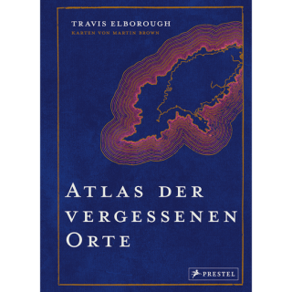 Atlas der vergessenen Orte.