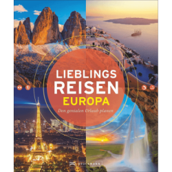 Bildband Lieblingsreisen Europa: den genialen Urlaub planen mit diesem besonderen Reiseführer: 50 unvergessliche Highlights i