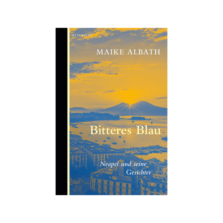 Bitteres Blau. Neapel und seine Gesichter.