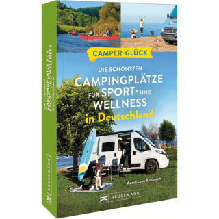 Camperglück Die schönsten Campingplätze für Sport - und Wellnessfans in Deutschland.