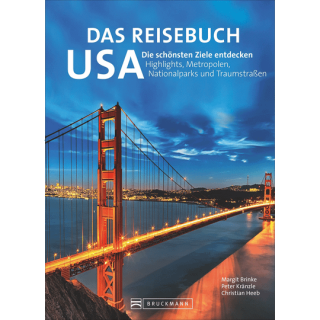 Das Reisebuch USA. Die schönsten Ziele entdecken - Highlights, Metropolen, Nationalparks und Traumstraßen.