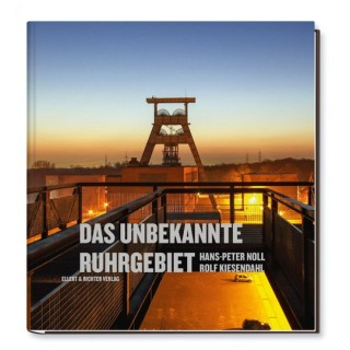 Das unbekannte Ruhrgebiet.