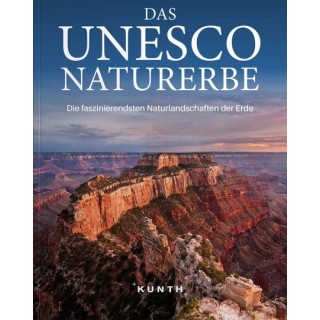 Das UNESCO Naturerbe. Die faszinierendsten Naturlandschaften der Erde.