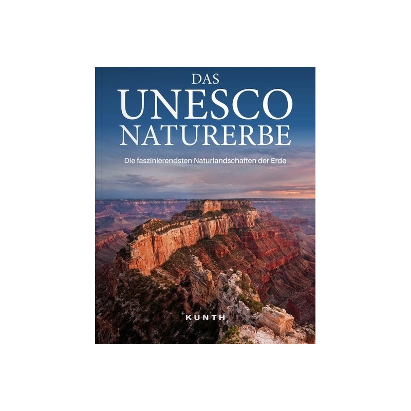Das UNESCO Naturerbe. Die faszinierendsten Naturlandschaften der Erde.