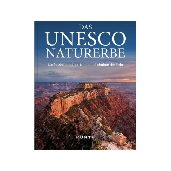 Das UNESCO Naturerbe. Die faszinierendsten Naturlandschaften der Erde.