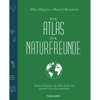 Der Atlas für Naturfreunde. Kuriose Karten, die Ihre Sicht auf unsere Umwelt verändern.
