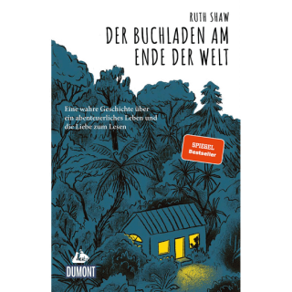 Der Buchladen am Ende der Welt. Eine wahre Geschichte über ein abenteuerliches Leben und die Liebe zum Lesen.