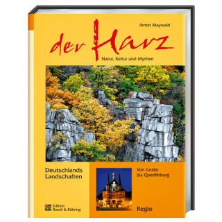 Der Harz. Natur, Kultur und Mythen.