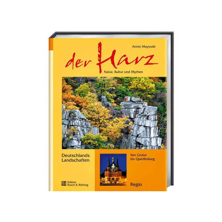 Der Harz. Natur, Kultur und Mythen.