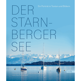 Der Starnberger See. Ein Porträt in Texten und Bildern.