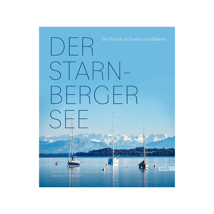 Der Starnberger See. Ein Porträt in Texten und Bildern.