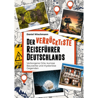 Der verrückteste Reiseführer Deutschlands.