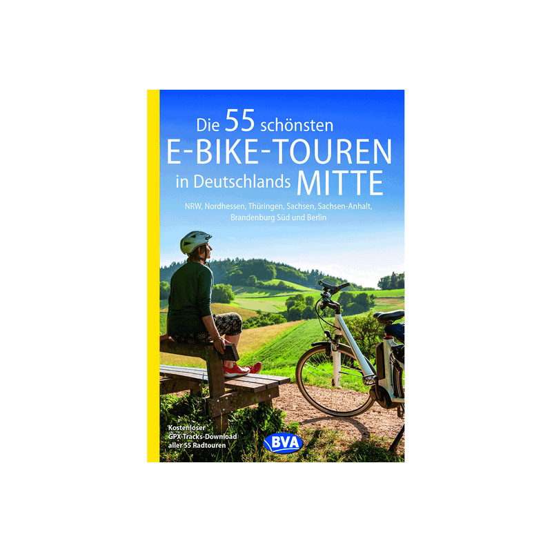 Die 55 schönsten E-Bike-Touren in Deutschlands Mitte.