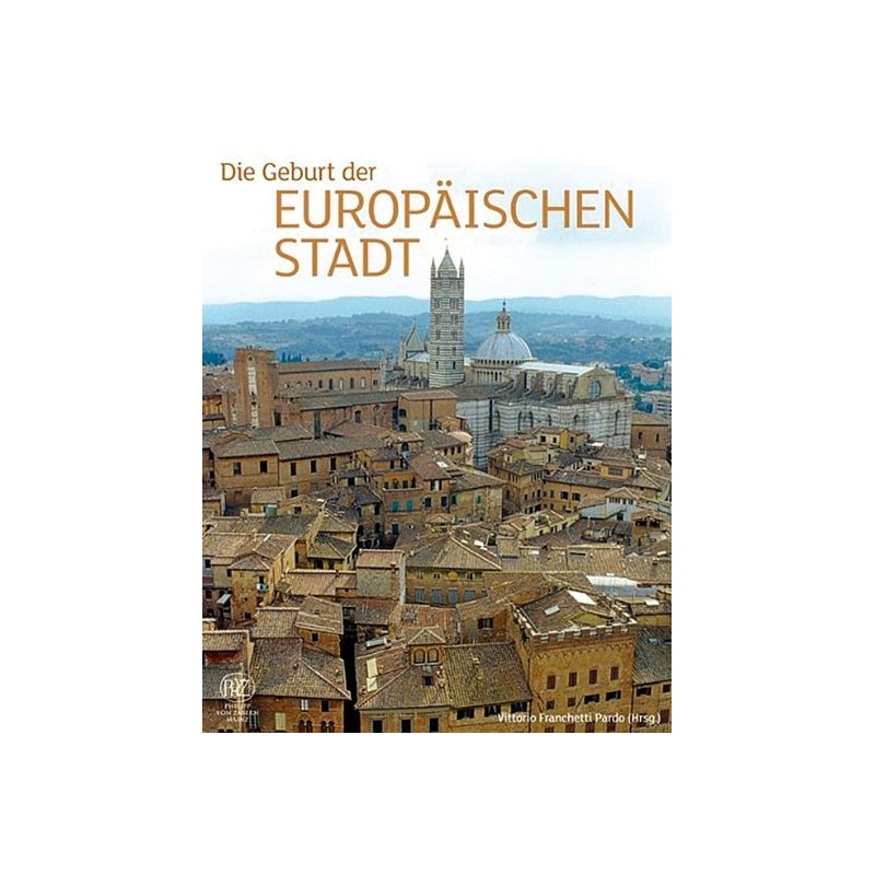 Die Geburt der europäischen Stadt.