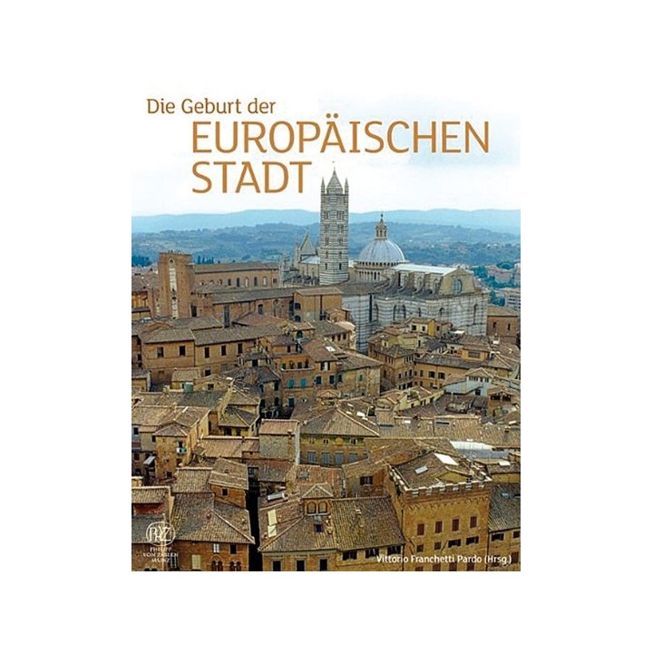 Die Geburt der europäischen Stadt.