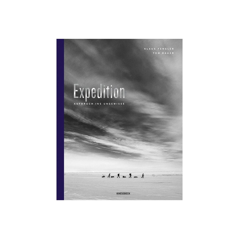 Expedition. Aufbruch ins Ungewisse.