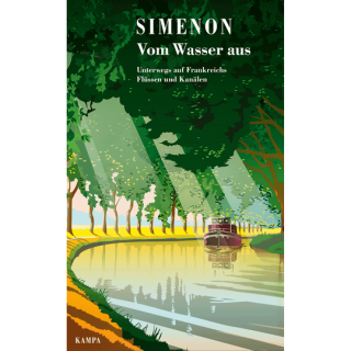 Hans Oplatka. Vom Wasser aus. Unterwegs auf Frankreichs Flüssen und Kanälen.