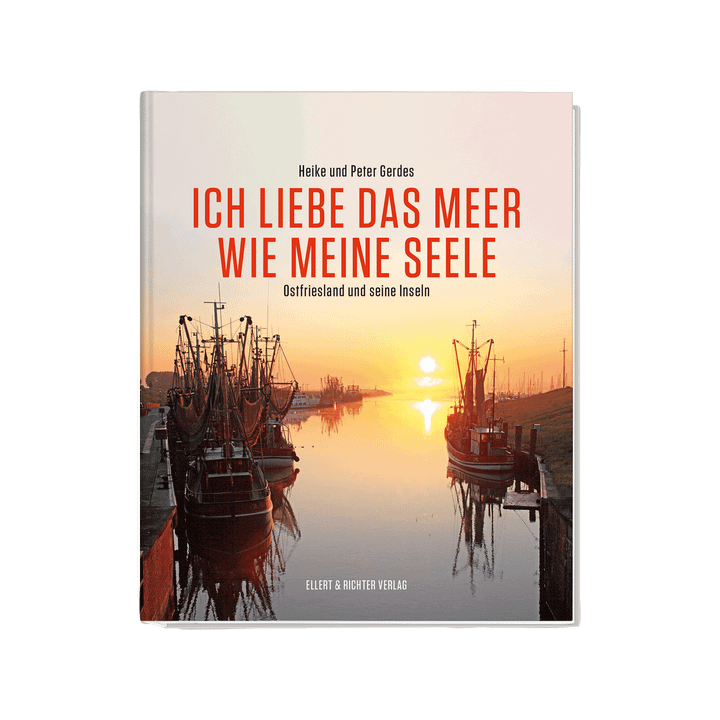 Ich liebe das Meer wie meine Seele - Ostfriesland und seine Inseln.
