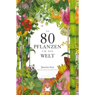 In 80 Pflanzen um die Welt.