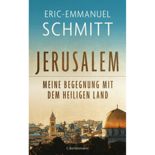 Jerusalem. Meine Begegnung mit dem Heiligen Land.