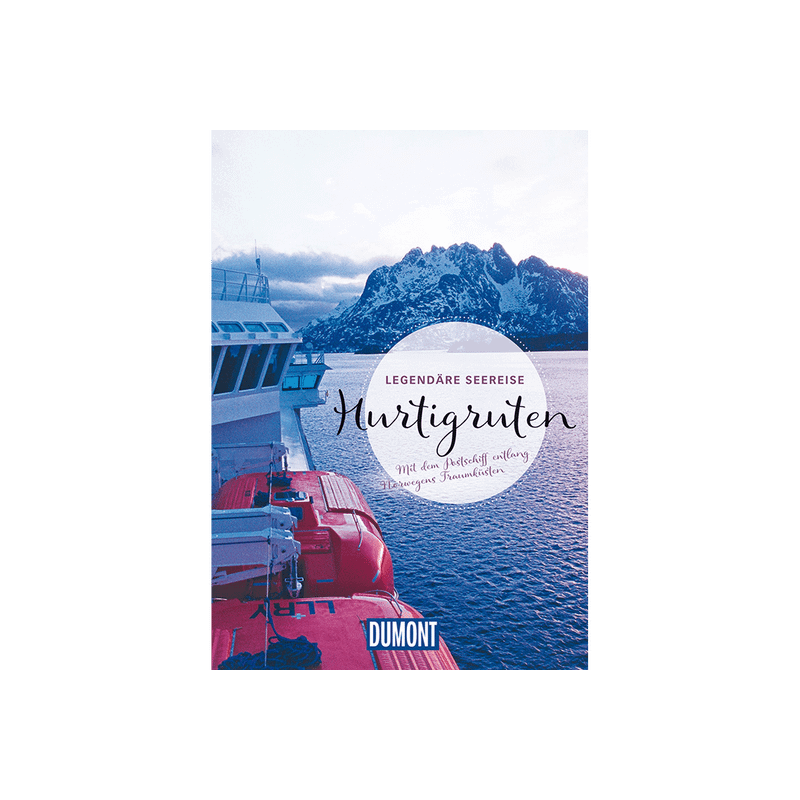 Legendäre Seereise Hurtigruten. Mit dem Postschiff entlang Norwegens Traumküsten.